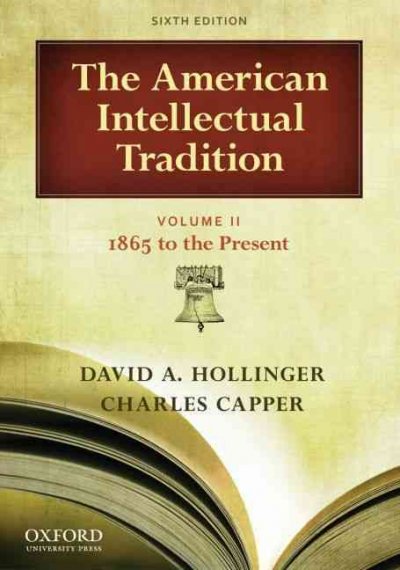 American Intellectual Tradition Volume II: 1865-Present 6th edition