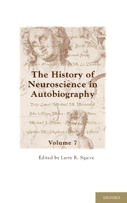 History of Neuroscience in Autobiography: Volume 7 7th Revised edition, v. 7