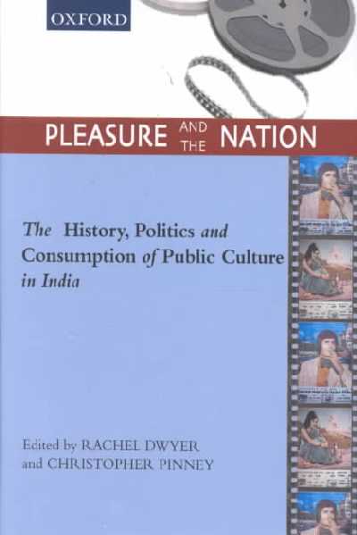 Pleasure and the Nation: The History, Politics and Consumption of Popular Culture in India