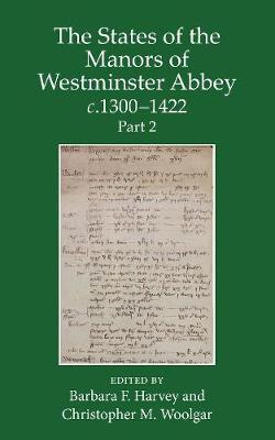 States of the Manors of Westminster Abbey c.1300 to 1422 Part 2