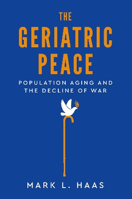 Geriatric Peace: Population Aging and the Decline of War