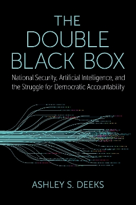 Double Black Box: National Security, Artificial Intelligence, and the struggle for Democratic  Accountability