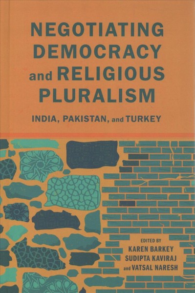 Negotiating Democracy and Religious Pluralism: India, Pakistan, and Turkey