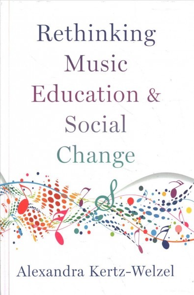 Rethinking Music Education and Social Change