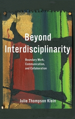 Beyond Interdisciplinarity: Boundary Work, Communication, and Collaboration