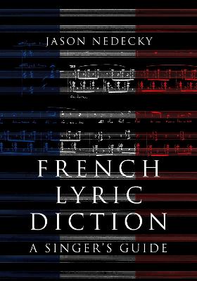 French Lyric Diction: A Singer's Guide