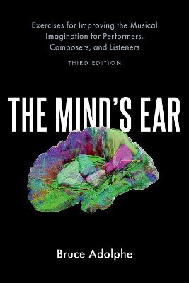 Mind's Ear: Exercises for Improving the Musical Imagination for Performers, Composers, and Listeners