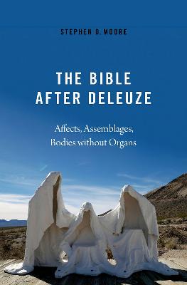 Bible After Deleuze: Affects, Assemblages, Bodies Without Organs