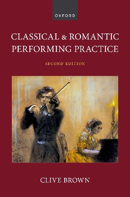 Classical and Romantic Performing Practice 2nd Revised edition