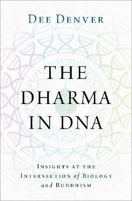 Dharma in DNA: Insights at the Intersection of Biology and Buddhism