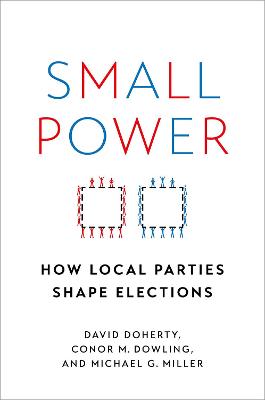 Small Power: How Local Parties Shape Elections