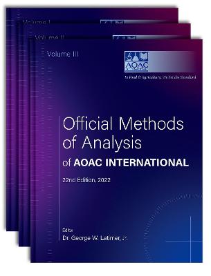 Official Methods of Analysis of AOAC INTERNATIONAL: 3-Volume Set 22nd Revised edition