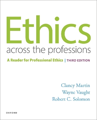 Ethics Across the Professions: A Reader for Professional Ethics 3rd ed.
