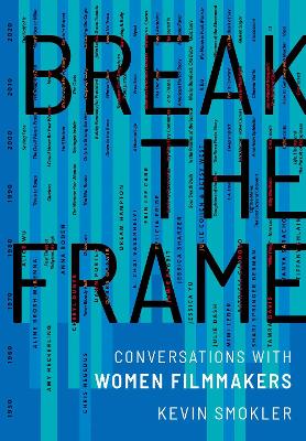 Break the Frame: Conversations with Women Filmmakers