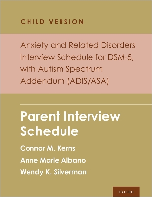 Anxiety and Related Disorders Interview Schedule for DSM-5, Child and Parent  Version, with Autism Spectrum Addendum (ADIS/ASA): Parent Interview Schedule - 5 Copy Set