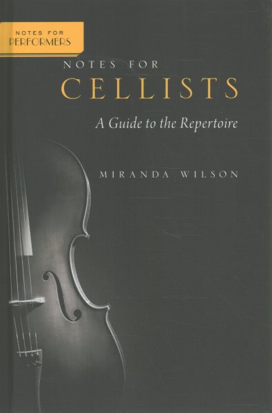 Notes for Cellists: A Guide to the Repertoire