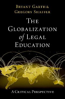 Globalization of Legal Education: A Critical Perspective