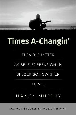 Times A-Changin': Flexible Meter as Self-Expression in Singer-Songwriter Music