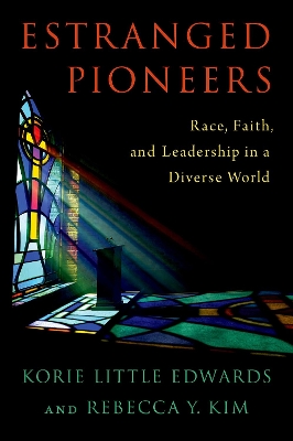 Estranged Pioneers: Race, Faith, and Leadership in a Diverse World