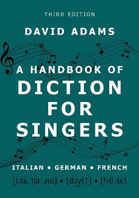 Handbook of Diction for Singers: Italian, German, French 3rd Revised edition