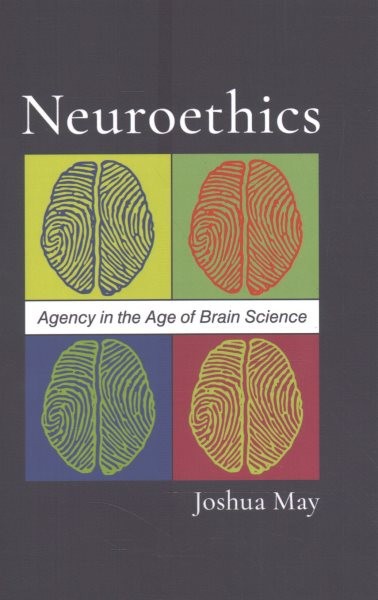 Neuroethics: Agency in the Age of Brain Science