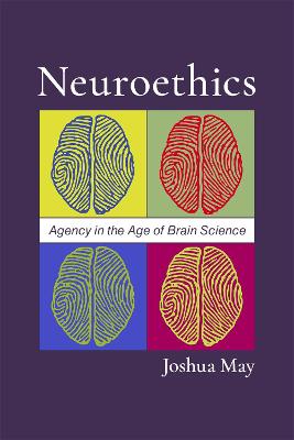 Neuroethics: Agency in the Age of Brain Science