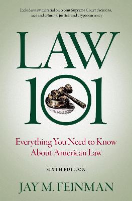 Law 101: Everything You Need to Know About American Law 6th Revised edition