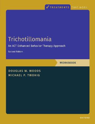 Trichotillomania: Workbook: An ACT-Enhanced Behavior Therapy Approach, Workbook - Second Edition 2nd Revised edition