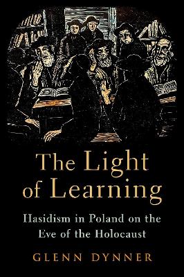 Light of Learning: Hasidism in Poland on the Eve of the Holocaust
