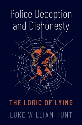 Police Deception and Dishonesty: The Logic of Lying