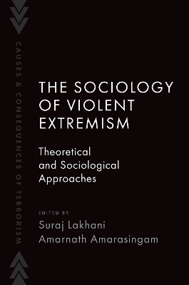 Sociology of Violent Extremism: Theoretical and Sociological Approaches