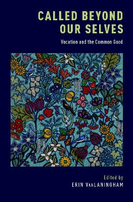 Called Beyond Our Selves: Vocation and the Common Good