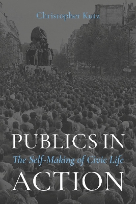 Publics in Action: The Self-Making of Civic Life