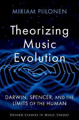 Theorizing Music Evolution: Darwin, Spencer, and the Limits of the Human