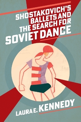 Shostakovich's Ballets and the Search for Soviet Dance