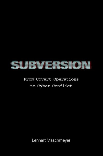Subversion: From Covert Operations to Cyber Conflict