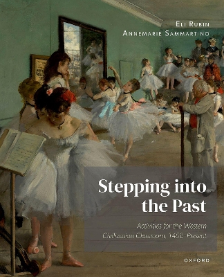 Stepping into the Past: Activities for the Western Civilization Classroom, 1450-present