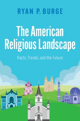 American Religious Landscape: Facts, Trends, and the Future