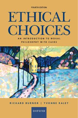 Ethical Choices: An Introduction to Moral Philosophy with Cases 4th Revised edition