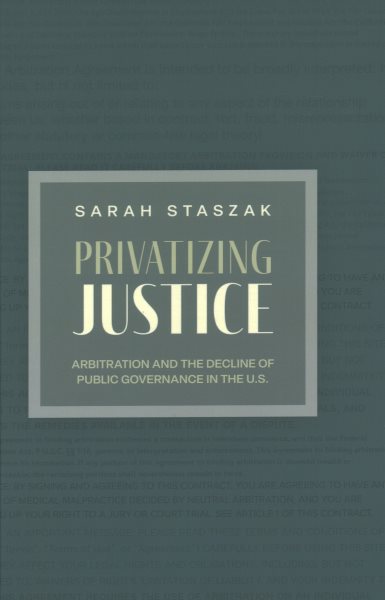 Privatizing Justice: Arbitration and the Decline of Public Governance in the U.S