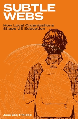 Subtle Webs: How Local Organizations Shape US Education