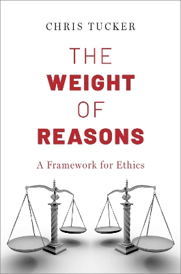 Weight of Reasons: A Framework for Ethics