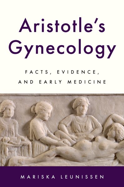 Aristotle's Gynecology: Facts, Evidence, and Early Medicine