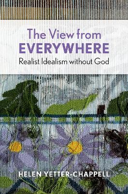 View from Everywhere: Realist Idealism without God