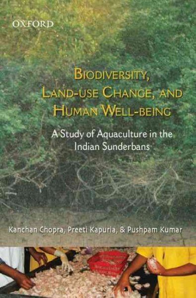 Biodiversity Land Use Change and Human Well being: A Study of Aquaculture in the Indian Sundarbans