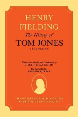 Wesleyan Edition of the Works of Henry Fielding: The History of Tom Jones: A Foundling, Volumes I and II