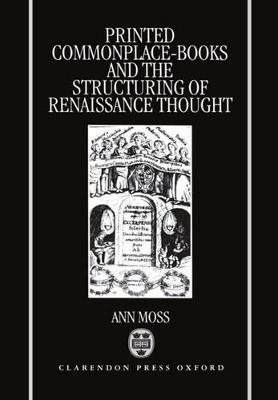 Printed Commonplace Books and the Structuring of Renaissance Thought