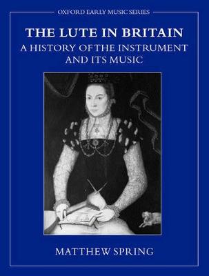 Lute in Britain: A History of the Instrument and its Music