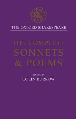 Oxford Shakespeare: The Complete Sonnets and Poems