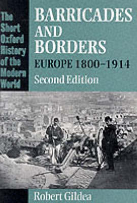 Barricades and Borders: Europe, 1800-1914 2nd Revised edition